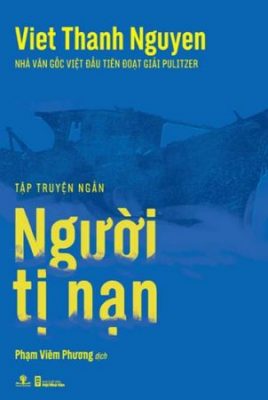 phat-hanh-sach-nguoi-ti-nan-cua-nha-van-goc-viet-doat-giai-pulitzer